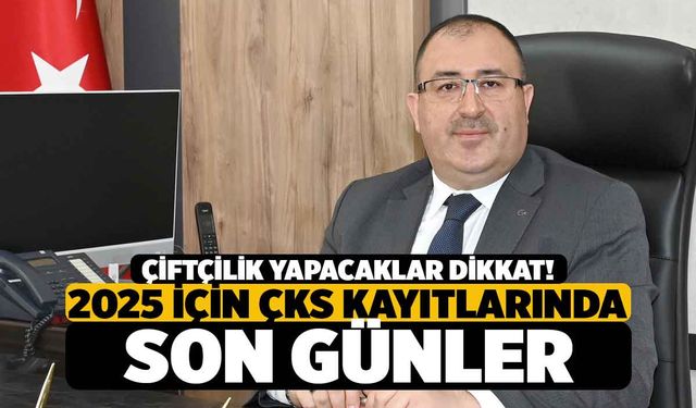 Çiftçiler Dikkat! Gelecek Yıl İçin ÇKS Başvuruları Sona Eriyor