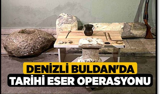 Denizli Buldan'da Tarihi Eser Operasyonu