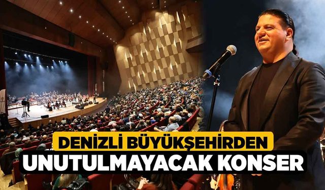 Denizli Büyükşehirden unutulmayacak konser