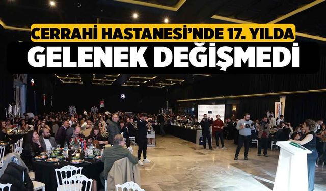 Cerrahi Hastanesi'nde 17'inci Yılda Gelenek Değişmedi