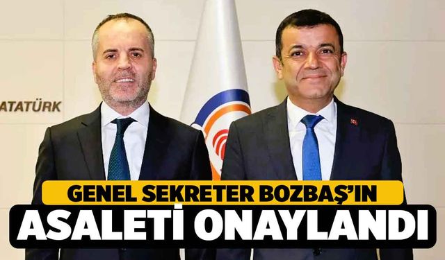 Genel Sekreter Boşbaş'ın Asaleti Onaylandı