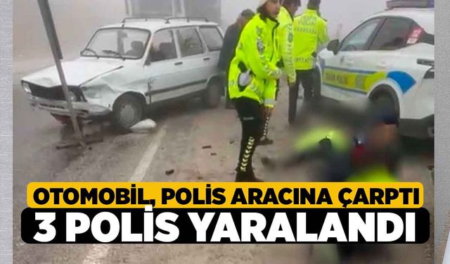 Denizli'de Yoğun Sis Kaza Yaptırdı, Otomobil Ekip Aracına Çarptı: 3 polis yaralandı