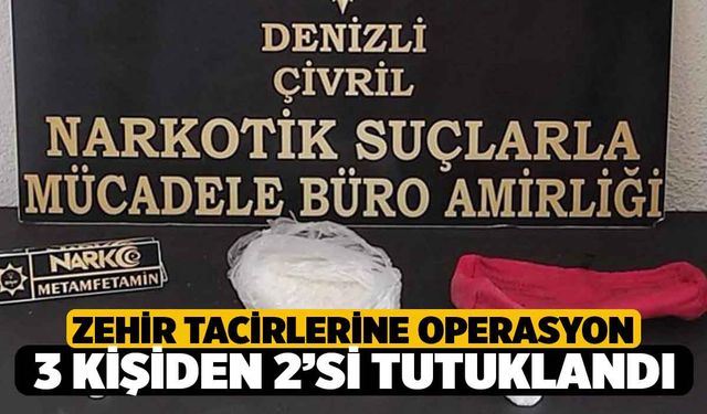 Denizli’de Zehir Tacirlerine Yönelik Operasyon 2 Tutuklama