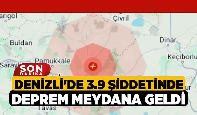 Denizli'de 3.9 şiddetinde deprem meydana geldi