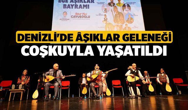 Denizli'de Âşıklar Geleneği Coşkuyla Yaşatıldı