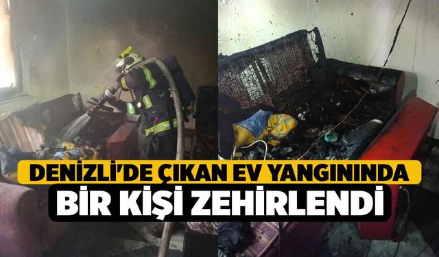 Denizli'de çıkan ev yangınında bir kişi zehirlendi