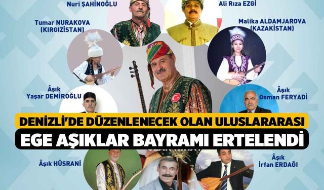 Denizli'de Düzenlenecek Olan Uluslararası Ege Aşıklar Bayramı ertelendi