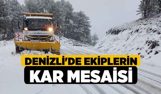 Denizli'de Ekiplerin Kar Mesaisi