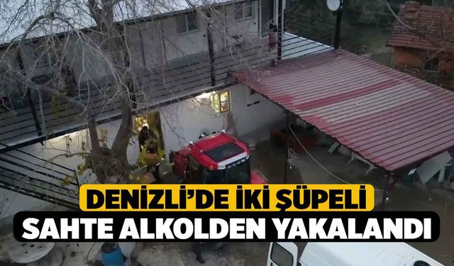 Denizli’de İki Şüpeli Sahte Alkolden Yakalandı