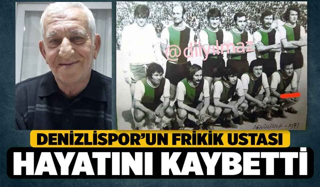 Denizlispor'un Frikik Ustası Büyük Bülent Hayatını Kaybetti