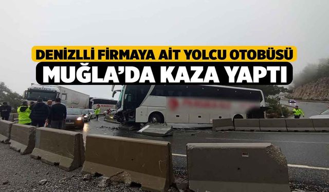 Denizlli Firmaya Ait Yolcu Otobüsü Muğla'da Kaza Yaptı