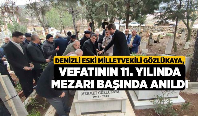 Eski Milletvekili Gözlükaya, Vefatının 11. Yılında Mezarı Başında Anıldı