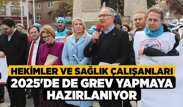 Hekimler ve Sağlık Çalışanları 2025'de de Grev Yapmaya Hazırlanıyor