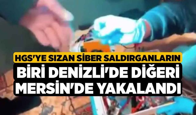 HGS'ye Sızan Siber Saldırganların Biri Denizli'de Diğeri Mersin'de Yakalandı