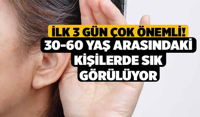 İlk 3 Gün Çok Önemli! 30-60 Yaş Arasındaki Kişilerde Sık Görülüyor