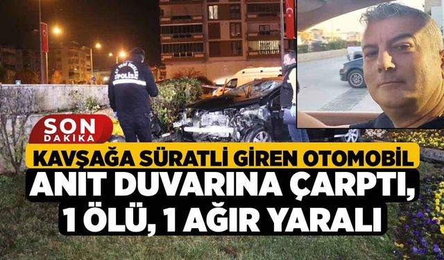 Kavşağa süratli giren otomobil anıt duvarına çarptı: 1 ölü, 1 ağır yaralı