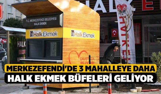 Merkezefendi'de 3 Mahalleye daha Halk Ekmek Büfeleri Geliyor