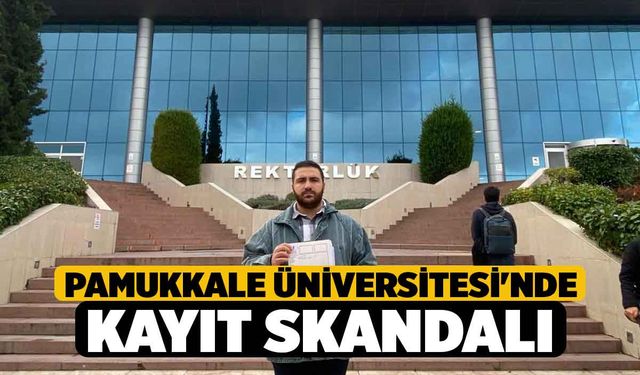 Pamukkale Üniversitesi'nde Kayıt Skandalı