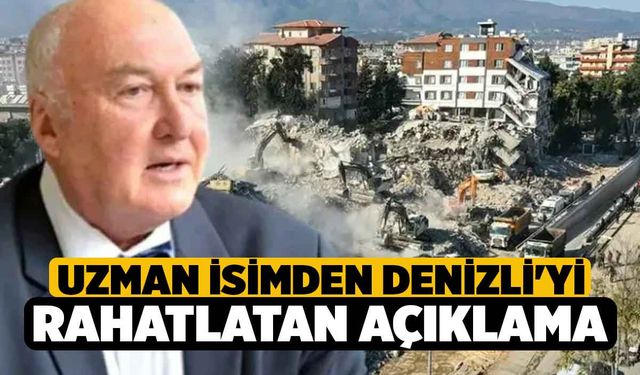 Uzman İsimden Denizli'yi Rahatlatan Açıklama