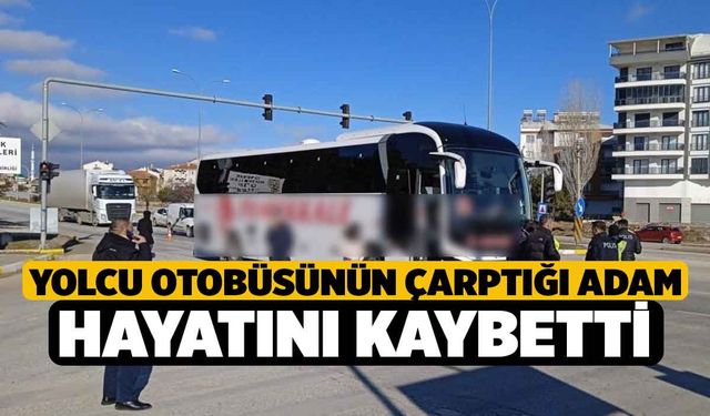 Yolcu Otobüsünün Çarptığı Adam Hayatını Kaybetti