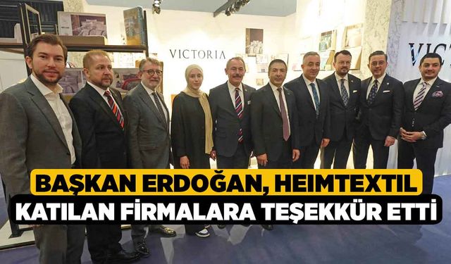 Başkan Erdoğan, Heımtextıl 2025’e Katılan Firmalara Teşekkür Etti