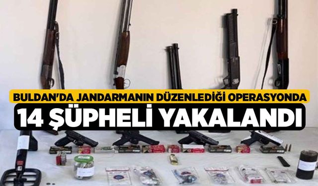 Buldan'da jandarmanın düzenlediği operasyonda 14 şüpheli yakalandı