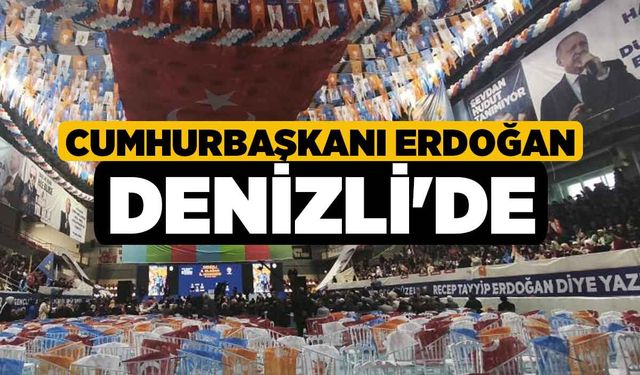 Cumhurbaşkanı Tayyip Erdoğan Denizli'de