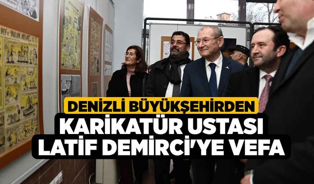 Denizli Büyükşehirden karikatür ustası Latif Demirci'ye vefa