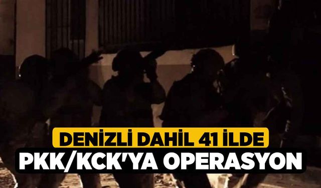 Denizli dahil 41 ilde PKK/KCK'ya Operasyon