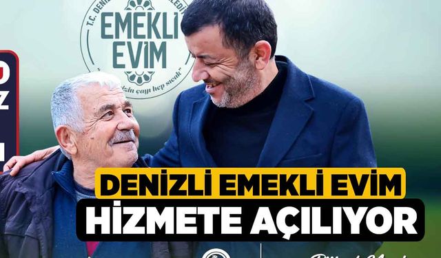 Denizli Emekli Evim hizmete açılıyor