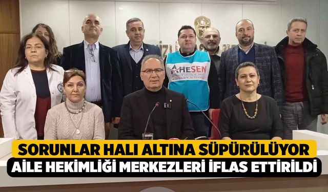 Sorunlar Halının Altına Süpürülüyor, Aile Hekimliği Merkezleri İflas Ettirildi