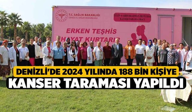 Denizli'de 2024 yılında 188 bin kişiye kanser taraması yapıldı