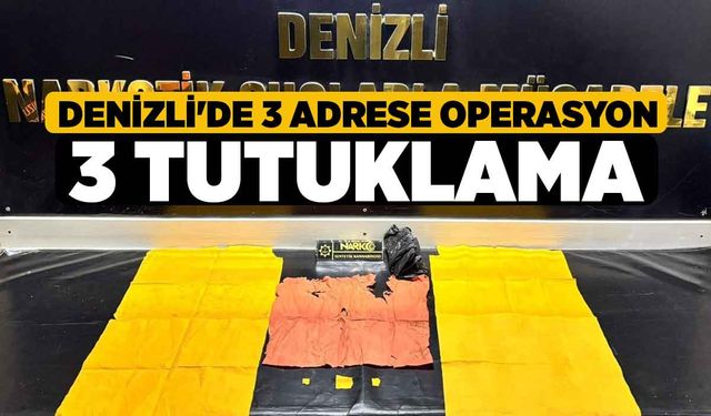 Denizli'de 3 Adrese Operasyon 3 Tutuklama