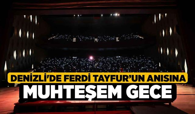 Denizli'de Ferdi Tayfur’un Anısına Muhteşem Gece