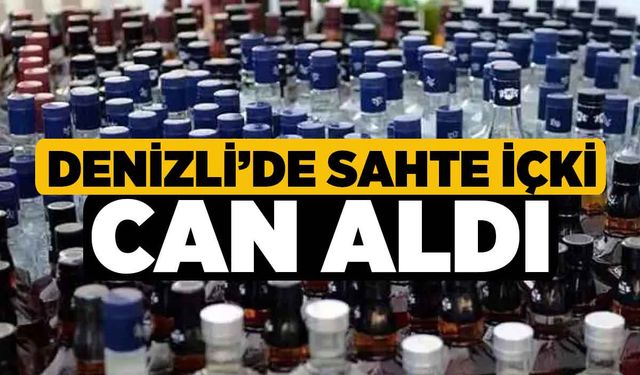 Denizli’de Sahte İçki Can Aldı