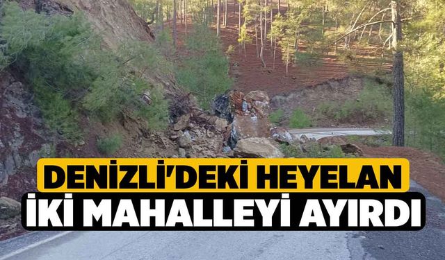 Denizli'deki Heyelan İki Mahalleyi Ayırdı