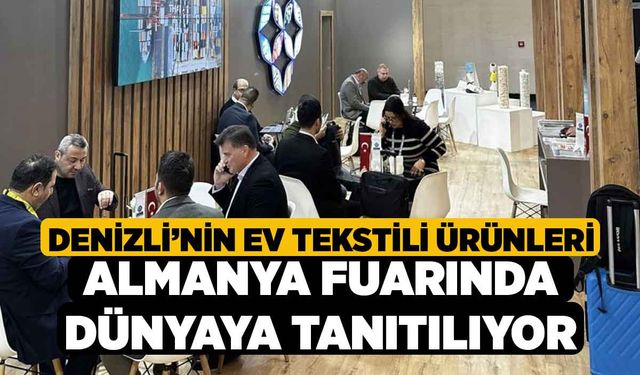 Denizli’nin ev tekstili ürünleri Almanya fuarında dünyaya tanıtılıyor