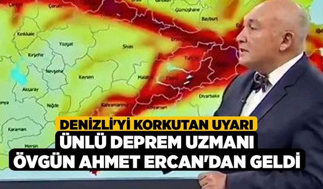 Denizli'yi Korkutan Uyarı Ünlü Deprem Uzmanı Övgün Ahmet Ercan'dan Geldi