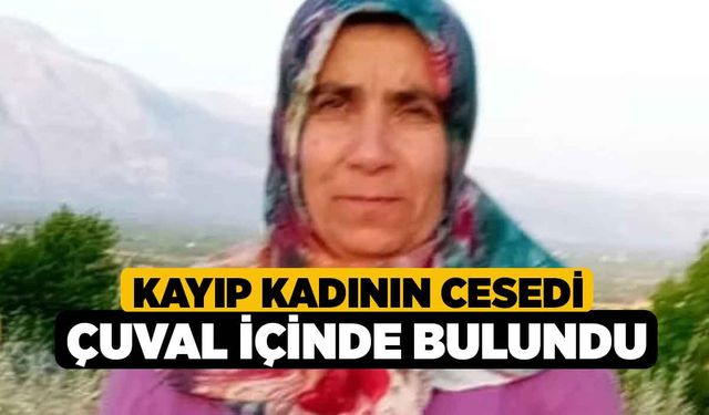 2 Gündür Aranan Kadın, Komşusunun Bahçesinde Çuval İçinde Bulundu