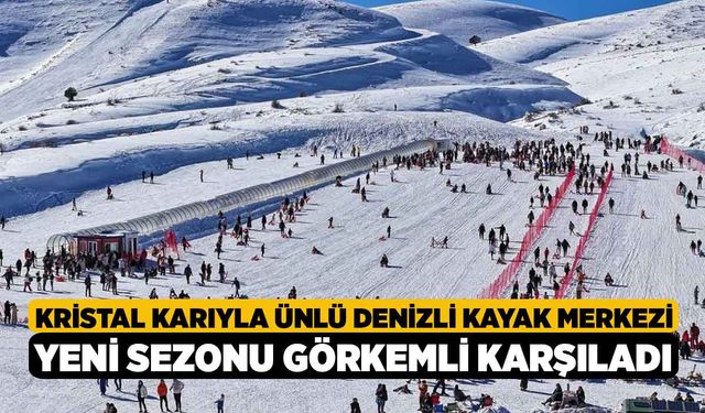 Kristal karıyla ünlü Denizli Kayak Merkezi yeni sezonu görkemli karşıladı