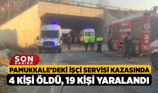 Pamukkale'deki İşçi Servisi Kazasında 4 Kişi Öldü, 19 Kişi Yaralandı