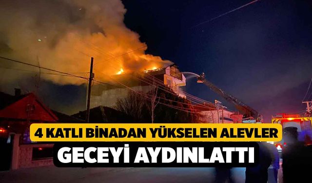 4 Katlı Binadan Yükselen Alevler Geceyi Aydınlattı