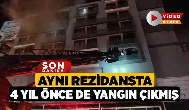 Aynı rezidansta 4 yıl önce de yangın çıkmış