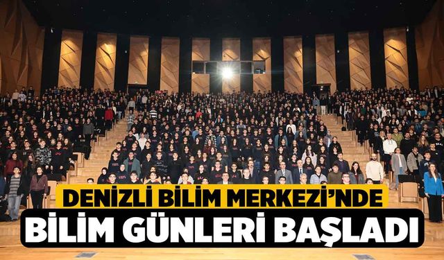 Denizli Bilim Merkezi’nde Bilim Günleri başladı