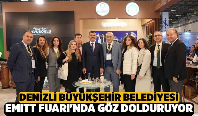 Denizli Büyükşehir Belediyesi EMITT Fuarı'nda Göz Dolduruyor