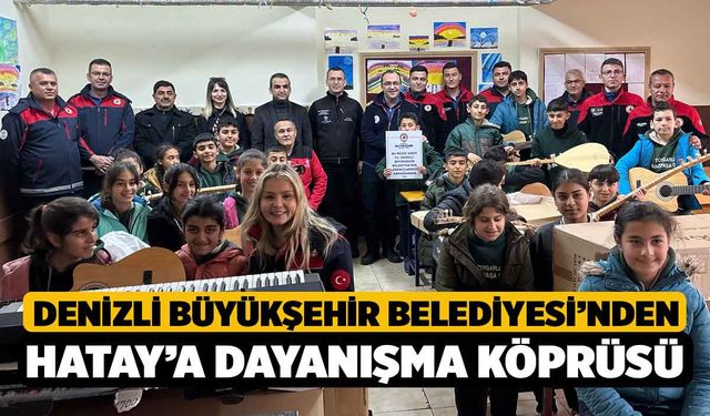 Denizli Büyükşehir Belediyesi’nden Hatay’a dayanışma köprüsü