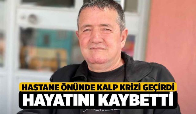 Denizli'de Hastane Önünde Kalp Krizi Geçirdi Vefat Etti