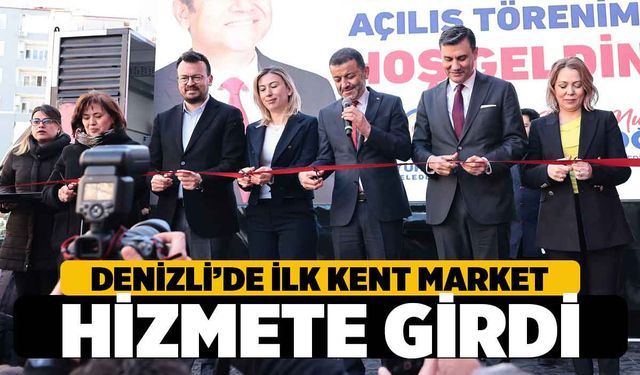 Denizli’de İlk Kent Market Yoğun Katılımla 15 Mayıs Mahallesinde Açıldı