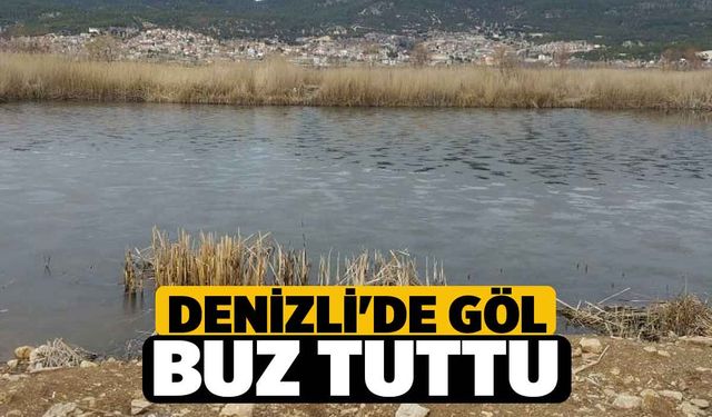 Denizli'de Göl Buz Tuttu