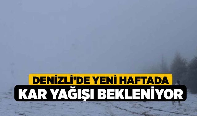 Denizli’de yeni haftada kar yağışı bekleniyor